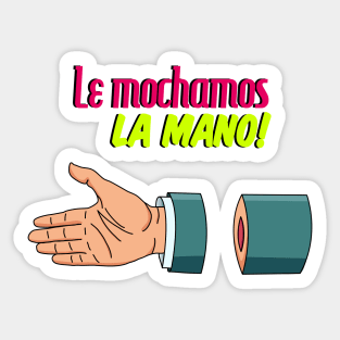 Le mochamos la mano Sticker